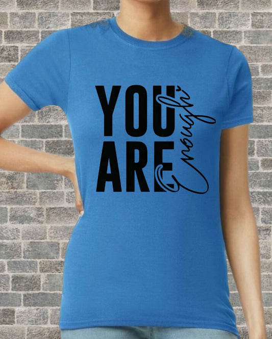 You Are Enough Tee